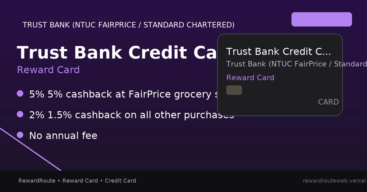 Trust Bank Credit Card — Trust Bank (NTUC FairPrice / Standard Chartered) credit card