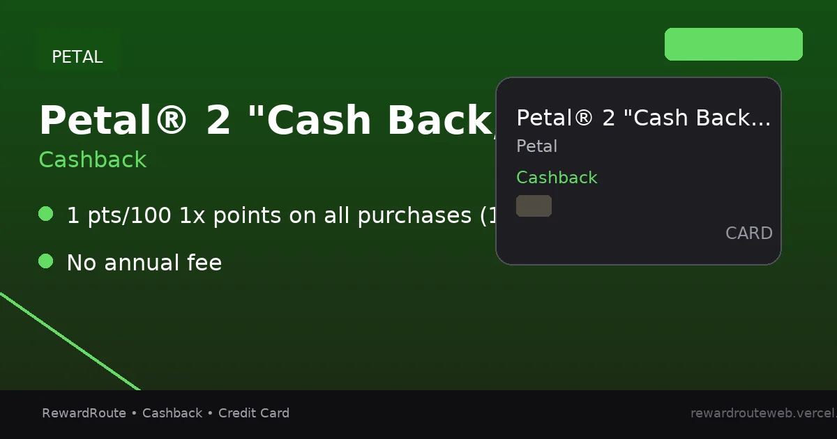 Petal® 2 "Cash Back, No Fees" Visa® Credit Card — Petal credit card